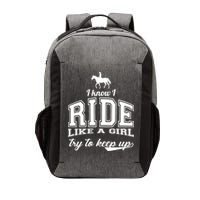 Ride Like A Girl Try To Keep Up Vector Backpack