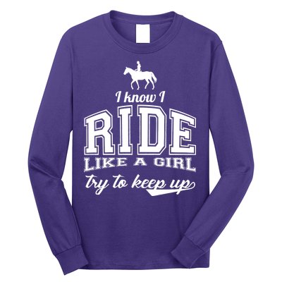 Ride Like A Girl Try To Keep Up Long Sleeve Shirt