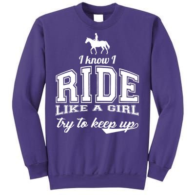 Ride Like A Girl Try To Keep Up Sweatshirt