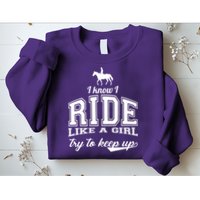Ride Like A Girl Try To Keep Up Sweatshirt