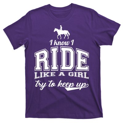 Ride Like A Girl Try To Keep Up T-Shirt