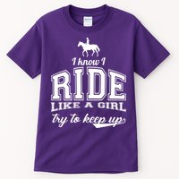 Ride Like A Girl Try To Keep Up Tall T-Shirt