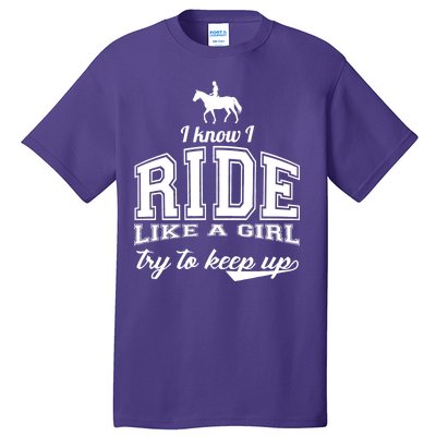 Ride Like A Girl Try To Keep Up Tall T-Shirt