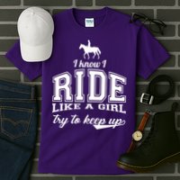 Ride Like A Girl Try To Keep Up Tall T-Shirt