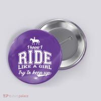 Ride Like A Girl Try To Keep Up Button