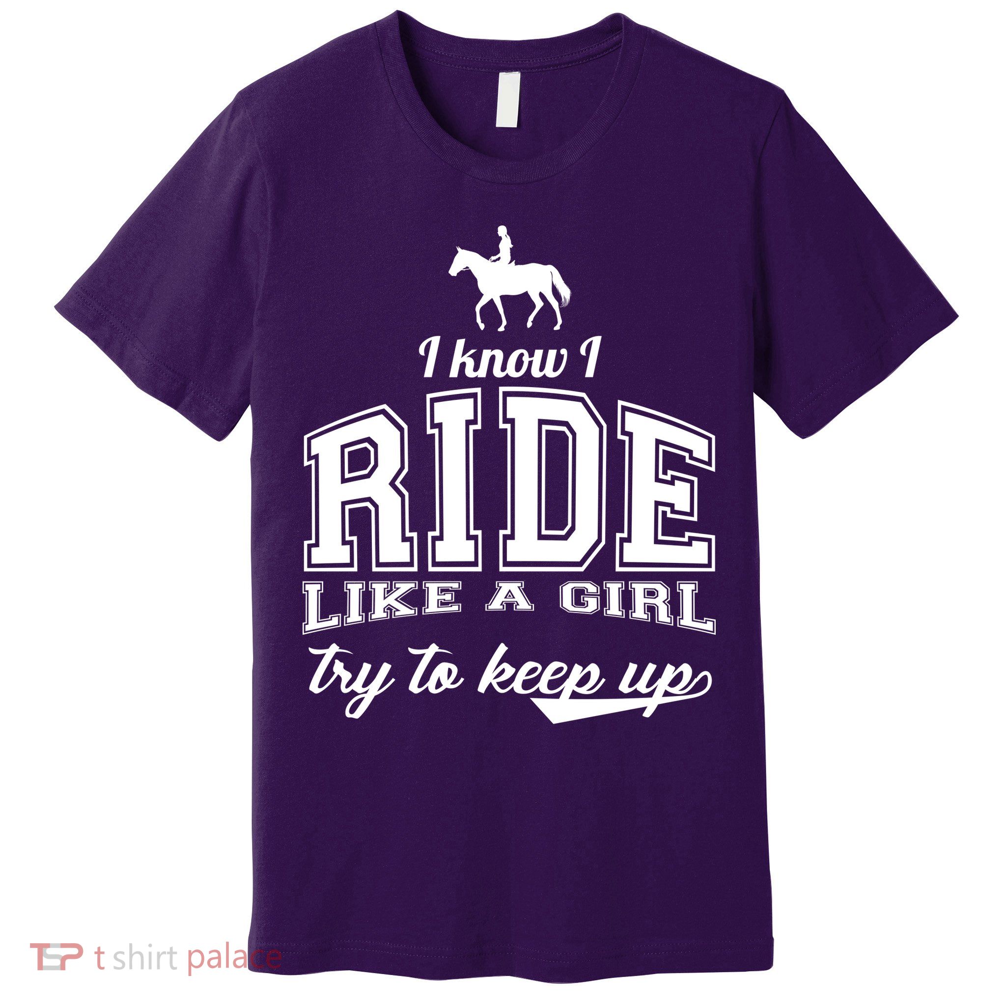 Ride Like A Girl Try To Keep Up Premium T-Shirt