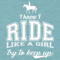 Ride Like A Girl Try To Keep Up Sueded Cloud Jersey T-Shirt