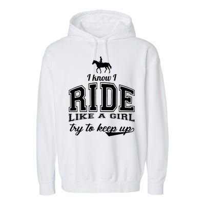 Ride Like A Girl Try To Keep Up Garment-Dyed Fleece Hoodie