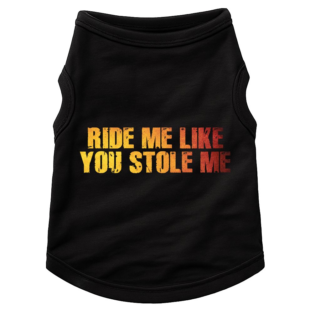 Ride Me Like You Stole Me Doggie Tank