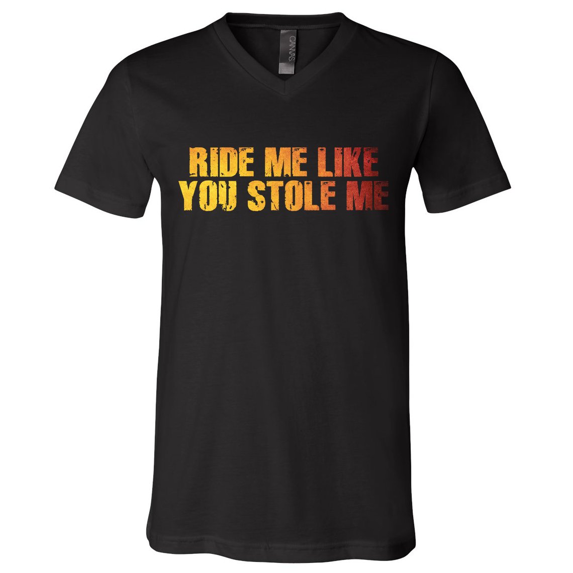 Ride Me Like You Stole Me V-Neck T-Shirt
