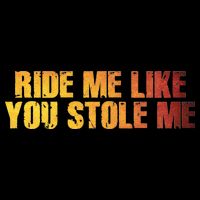 Ride Me Like You Stole Me 16 in Basic Backpack