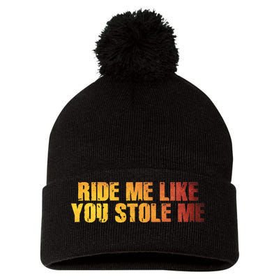 Ride Me Like You Stole Me Pom Pom 12in Knit Beanie