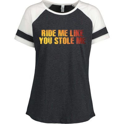 Ride Me Like You Stole Me Enza Ladies Jersey Colorblock Tee