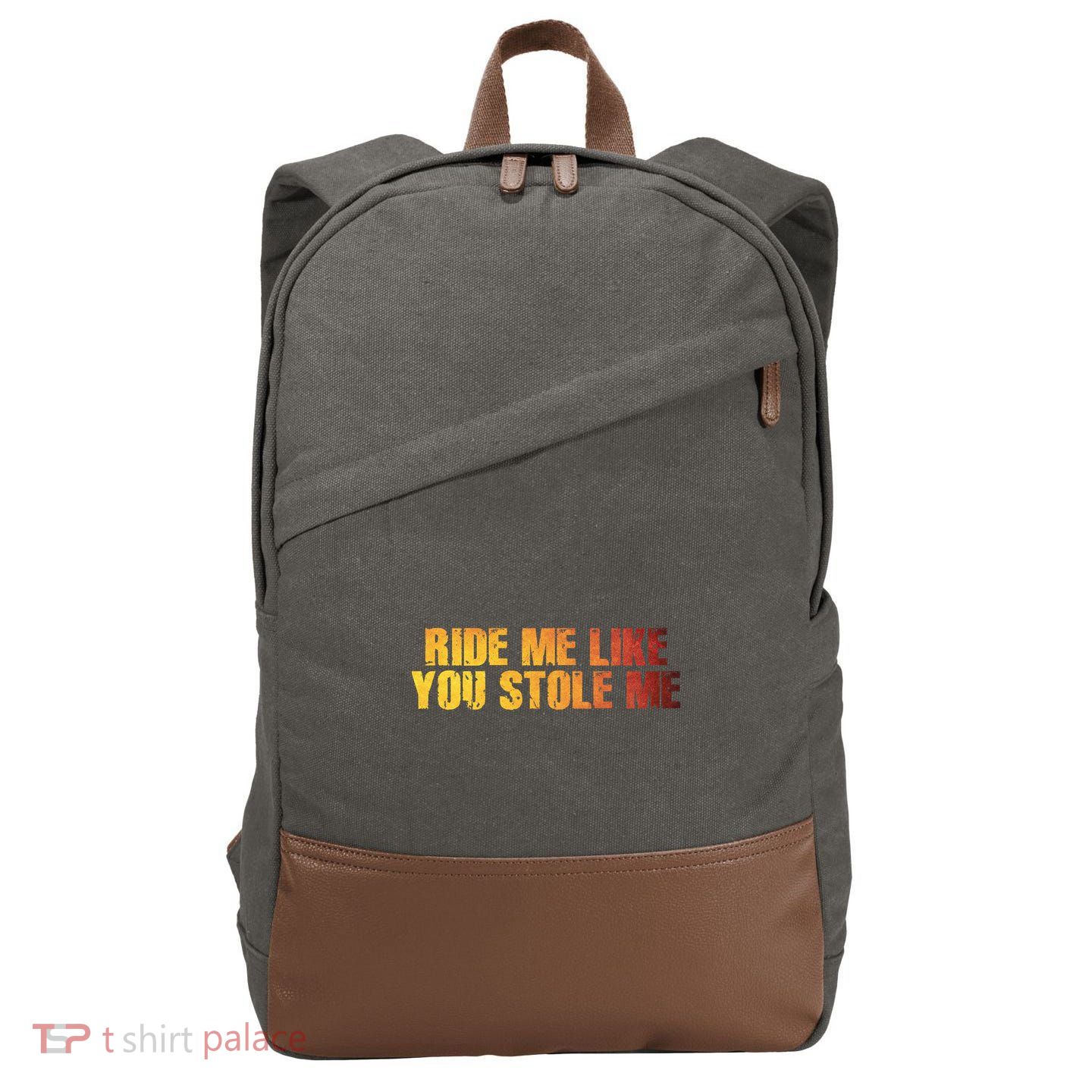 Ride Me Like You Stole Me Cotton Canvas Backpack