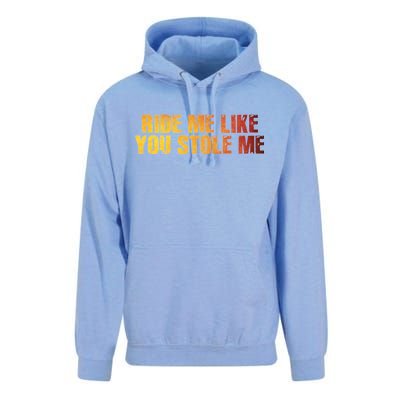 Ride Me Like You Stole Me Unisex Surf Hoodie