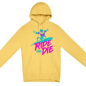 Ride Or Die Snow Boarding Premium Pullover Hoodie