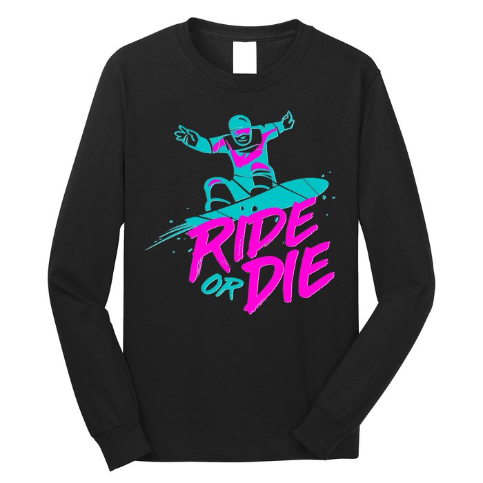 Ride Or Die Snow Boarding Long Sleeve Shirt