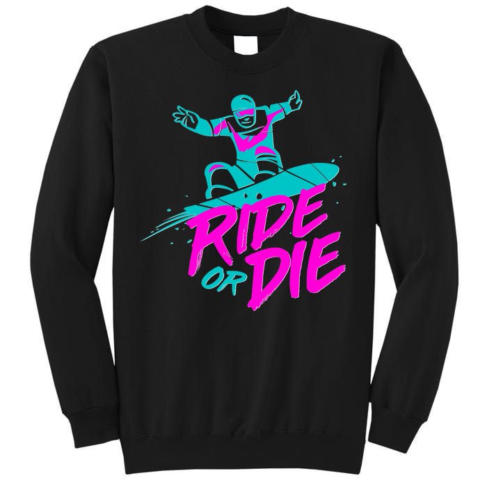 Ride Or Die Snow Boarding Sweatshirt