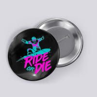 Ride Or Die Snow Boarding Button