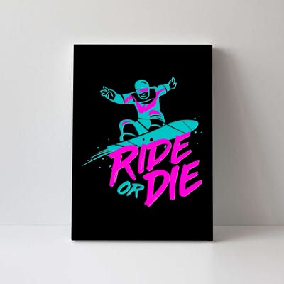 Ride Or Die Snow Boarding Canvas