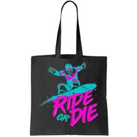 Ride Or Die Snow Boarding Tote Bag