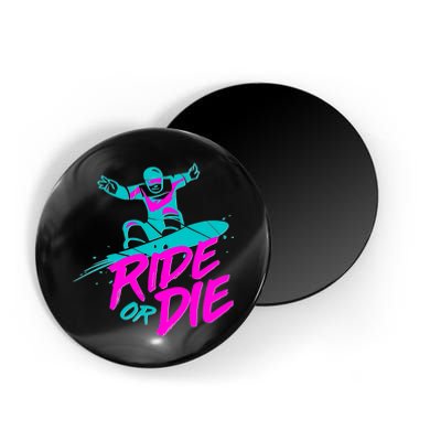 Ride Or Die Snow Boarding Magnet