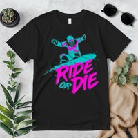 Ride Or Die Snow Boarding Premium T-Shirt