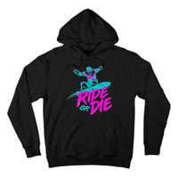 Ride Or Die Snow Boarding Tall Hoodie