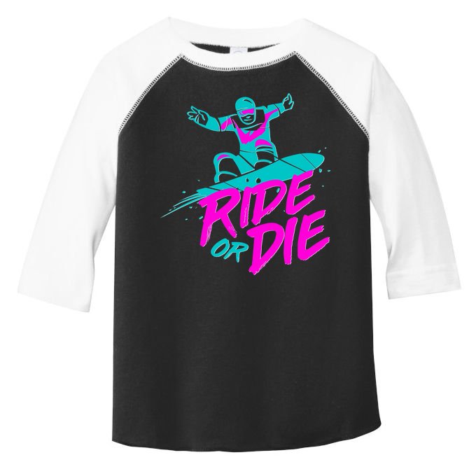Ride Or Die Snow Boarding Toddler Fine Jersey T-Shirt