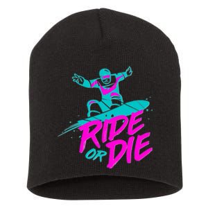 Ride Or Die Snow Boarding Short Acrylic Beanie