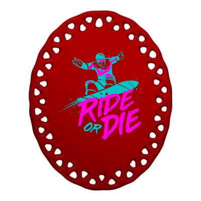 Ride Or Die Snow Boarding Ceramic Oval Ornament