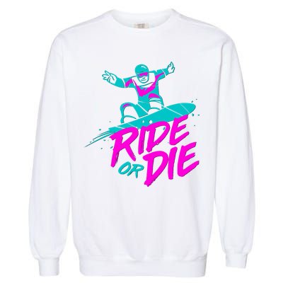Ride Or Die Snow Boarding Garment-Dyed Sweatshirt