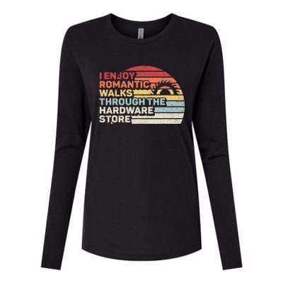 Retro I Enjoy Romantic Walks Through The Hardware Store  Womens Cotton Relaxed Long Sleeve T-Shirt