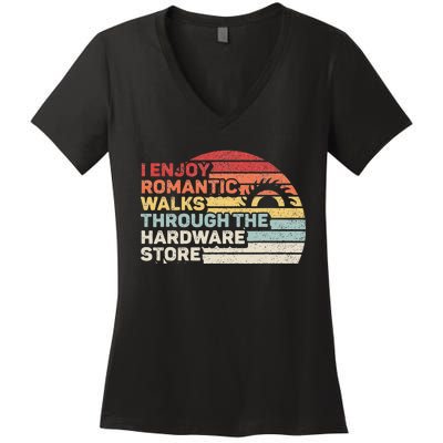 Retro I Enjoy Romantic Walks Through The Hardware Store  Women's V-Neck T-Shirt