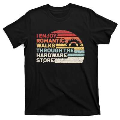 Retro I Enjoy Romantic Walks Through The Hardware Store T-Shirt