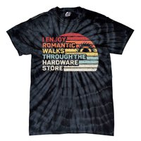 Retro I Enjoy Romantic Walks Through The Hardware Store Tie-Dye T-Shirt