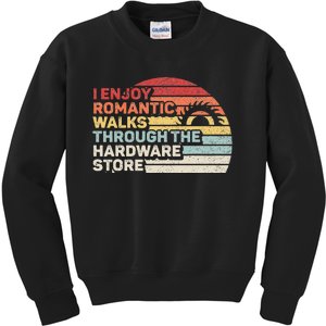 Retro I Enjoy Romantic Walks Through The Hardware Store Kids Sweatshirt