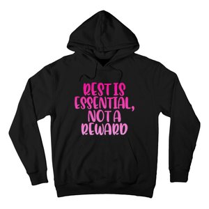 Rest Is Essential Not A Reward Hoodie