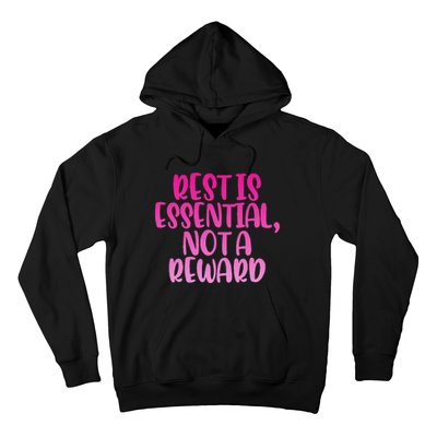 Rest Is Essential Not A Reward Hoodie