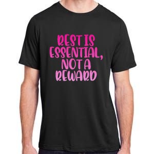 Rest Is Essential Not A Reward Adult ChromaSoft Performance T-Shirt