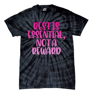 Rest Is Essential Not A Reward Tie-Dye T-Shirt