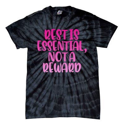 Rest Is Essential Not A Reward Tie-Dye T-Shirt