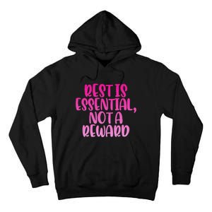 Rest Is Essential Not A Reward Tall Hoodie