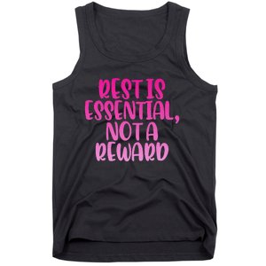 Rest Is Essential Not A Reward Tank Top