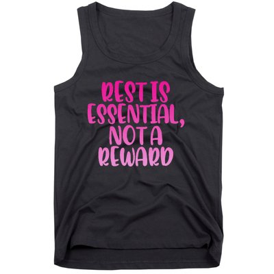 Rest Is Essential Not A Reward Tank Top