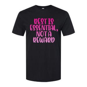 Rest Is Essential Not A Reward Softstyle CVC T-Shirt