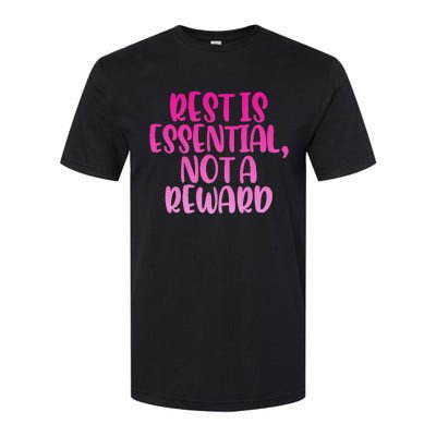 Rest Is Essential Not A Reward Softstyle® CVC T-Shirt