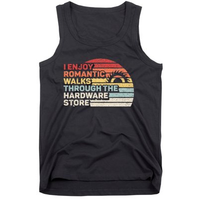 Retro I Enjoy Romantic Walks Through The Hardware Store Tank Top