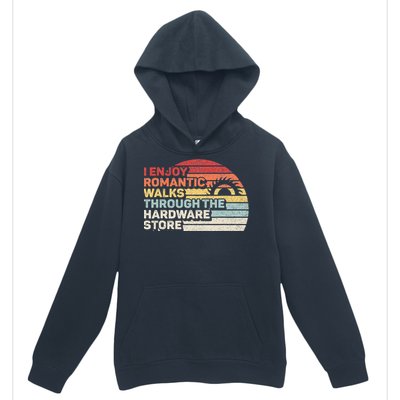 Retro I Enjoy Romantic Walks Through The Hardware Store Urban Pullover Hoodie