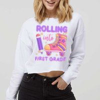 Rolling Into First Grade Cute Cropped Pullover Crew